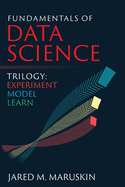 Fundamentals of Data Science Trilogy: Experiment-Model-Learn