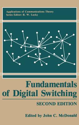 Fundamentals of Digital Switching - McDonald, John C (Editor)