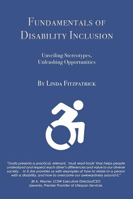 Fundamentals of Disability Inclusion: Unveiling Stereotypes, Unleashing Opportunities - Fitzpatrick, Linda