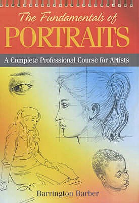 Fundamentals of Drawing Portraits - Barber, Barrington