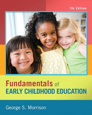 Fundamentals of Early Childhood Education Plus with Video-Enhanced Pearson eText--Access Card Package - Morrison, George S.