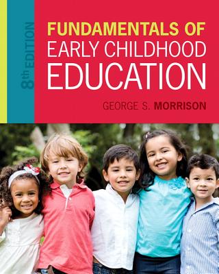 Fundamentals of Early Childhood Education - Morrison, George