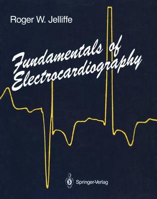 Fundamentals of Electrocardiography - Jelliffe, Roger W