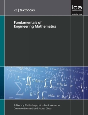 Fundamentals of Engineering Mathematics (ICE Textbook series) - Bhattacharya, Subhamoy, and Ghosh, Sourav, and Lombardi, Domenico