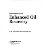 Fundamentals of Enhanced Oil Recovery - Van Poolen, H. K., and HK Van Poollen and Associates