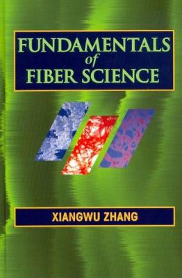 Fundamentals of Fiber Science - Zhang, Xiangwu