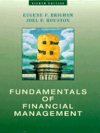 Fundamentals of Financial Management - Brigham, Eugene F, and Houston, Joel F