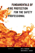 Fundamentals of Fire Protection for the Safety Professional, Second Edition