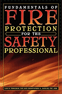 Fundamentals of Fire Protection for the Safety Professional - Ferguson, Lon H, and Janicak, Christopher A