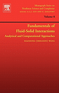 Fundamentals of Fluid-Solid Interactions: Analytical and Computational Approaches Volume 8
