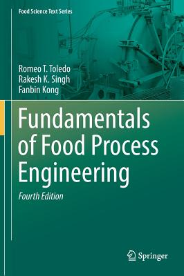 Fundamentals of Food Process Engineering - Toledo, Romeo T, and Singh, Rakesh K, and Kong, Fanbin