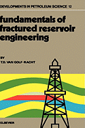 Fundamentals of Fractured Reservoir Engineering: Volume 12