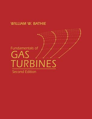 Fundamentals of Gas Turbines - Bathie, William W