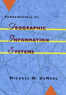 Fundamentals of Geographic Information Systems - DeMers, Michael N