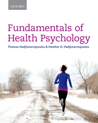 Fundamentals of Health Psychology - Hadjistavropoulos, Thomas (Editor), and Hadjistavropoulos, Heather (Editor)