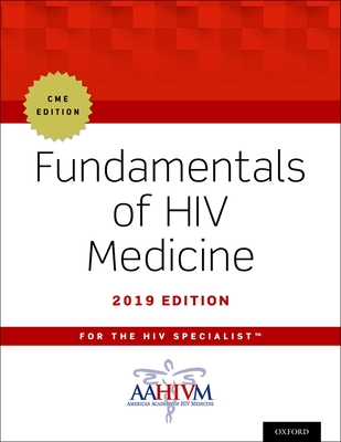 Fundamentals of HIV Medicine 2019: Cme Edition - Hardy, W David, and American Academy of Hiv Medicine (Compiled by)