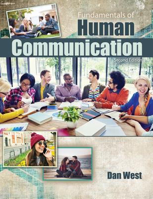 Fundamentals of Human Communication - West, Dan