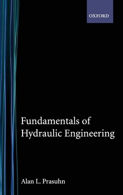 Fundamentals of Hydraulic Engineering - Prasuhn, Alan L