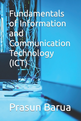 Fundamentals of Information and Communication Technology (ICT) - Barua, Prasun