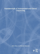 Fundamentals of Instrumental and Choral Conducting