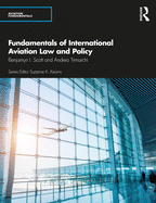 Fundamentals of International Aviation Law and Policy