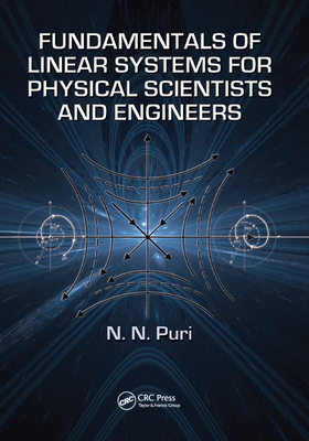 Fundamentals of Linear Systems for Physical Scientists and Engineers - Puri, N.N.