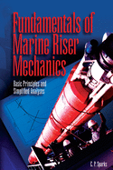 Fundamentals of Marine Riser Mechanics: Basic Principles and Simplified Analysis