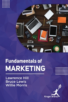 Fundamentals of Marketing - Hill, Lawrence, and Lewis, Bruce, and Morris, Willie