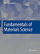 Fundamentals of Materials Science: The Microstructure-Property Relationship Using Metals as Model Systems