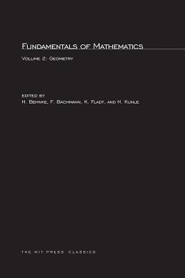 Fundamentals of Mathematics, Volume 2: Geometry - Behnke, H (Editor), and Bachmann, F (Editor), and Fladt, K (Editor)