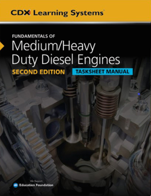 Fundamentals of Medium/Heavy Duty Diesel Engines Tasksheet Manual, Second Edition - CDX Automotive