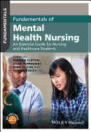 Fundamentals of Mental Health Nursing: An Essential Guide for Nursing and Healthcare Students