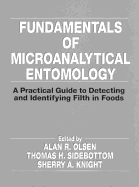 Fundamentals of Microanalytical Entomology: A Practical Guide to Detecting and Identifying Filth in Foods