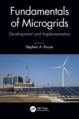 Fundamentals of Microgrids: Development and Implementation - Roosa, Stephen A (Editor)