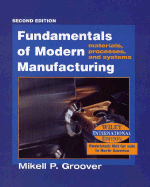 Fundamentals of Modern Manufacturing: Materials, Processes and Systems