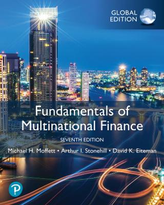 Fundamentals of Multinational Finance, Global Edition - Moffett, Michael, and Stonehill, Arthur, and Eiteman, David