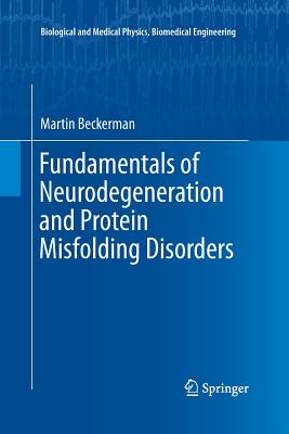 Fundamentals of Neurodegeneration and Protein Misfolding Disorders - Beckerman, Martin