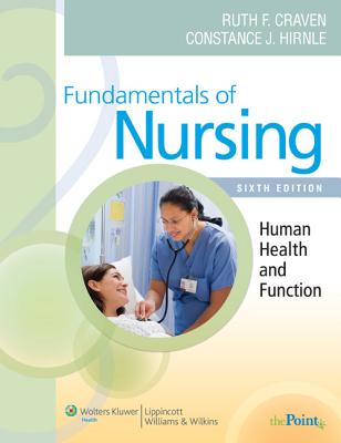 Fundamentals of Nursing: Human Health and Function - Craven, Ruth F, Edd, RN, Faan, and Hirnle, Constance J, MN, RN