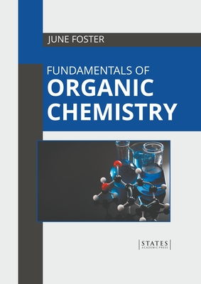 Fundamentals of Organic Chemistry - Foster, June (Editor)