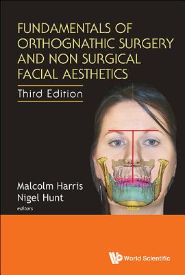 Fundamentals of Orthognathic Surgery and Non Surgical Facial Aesthetics (Third Edition) - Harris, Malcolm (Editor), and Hunt, Nigel (Editor)