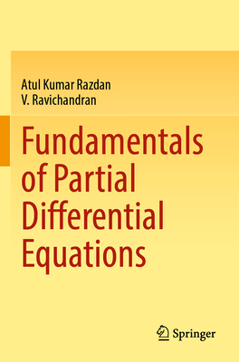Fundamentals of Partial Differential Equations - Razdan, Atul Kumar, and Ravichandran, V.