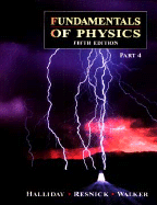 Fundamentals of Physics, Part 4, Chapters 34-38 - Halliday, David, and Resnick, Robert, and Walker, Jearl