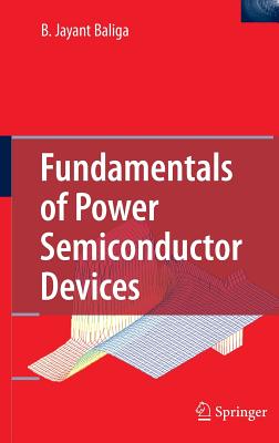 Fundamentals of Power Semiconductor Devices - Baliga, B Jayant