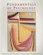 Fundamentals of Psychology - Smith, Edward E, and Bem, Daryl J, and Nolen-Hoeksema, Susan, PH.D.