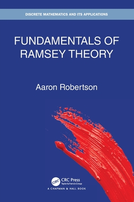 Fundamentals of Ramsey Theory - Robertson, Aaron