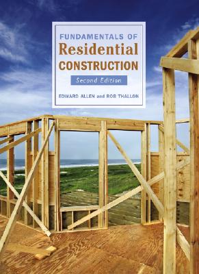 Fundamentals of Residential Construction - Allen, Edward, Aia, and Schreyer, Alexander