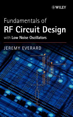 Fundamentals of RF Circuit Design: With Low Noise Oscillators - Everard, Jeremy