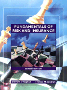 Fundamentals of Risk & Insurance - Vaughan, Emmett J, and Vaughan, Therese M