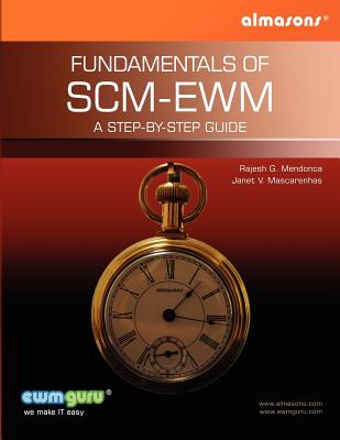 Fundamentals of Scm-Ewm: A Step-By-Step Guide - Mendonca, MR Rajesh G, and Mascarenhas, Mrs Janet V