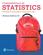 Fundamentals of Statistics Plus Mylab Statistics with Pearson Etext -- 24 Month Access Card Package